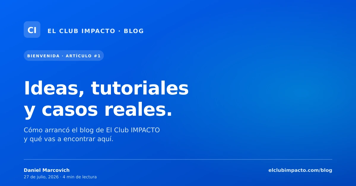 Portada azul del blog de El Club IMPACTO con el texto bienvenida y subtítulo ideas tutoriales y casos